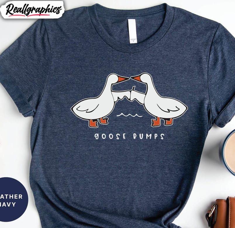 goose-bumps-shirt-funny-goose-unisex-shirt-hoodie-sweatshirt-2
