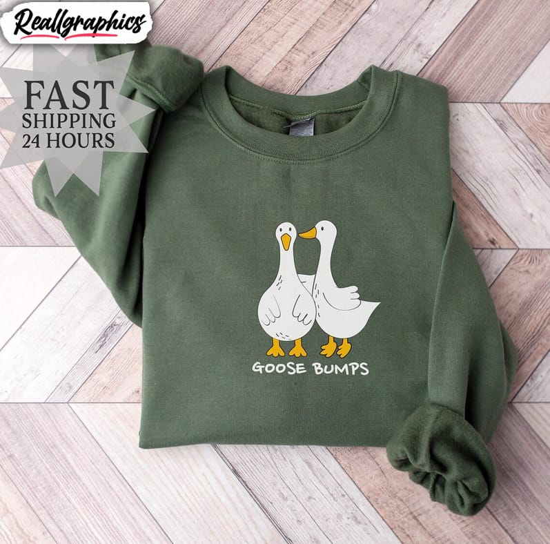 goose-bumps-sweatshirt-silly-goose-funny-unisex-hoodie-t-shirt-1 goose-bumps-sweatshirt-silly-goose-funny-unisex-hoodie-t-shirt-1