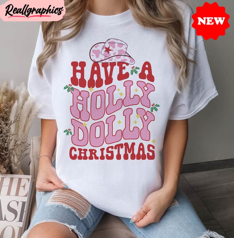 have-a-holly-dolly-christmas-shirt-western-christmas-comfort-shirt-hoodie-sweatshirt-2