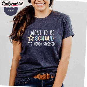 I Want To Be A Schwa It's Never Stressed Shirt, Funny Reading Crewneck Sweatshirt Tee