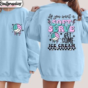 if-you-a-soft-serve-go-get-ice-cream-shirt-funny-volleyball-tee-tops-short-sleeve-1