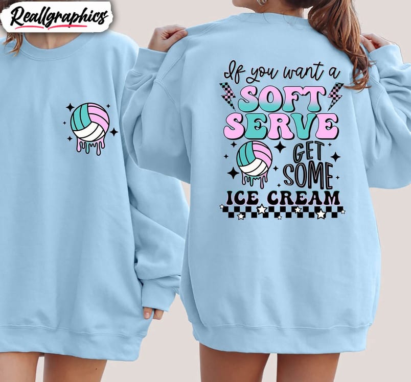 if-you-a-soft-serve-go-get-ice-cream-shirt-funny-volleyball-tee-tops-short-sleeve-1 if-you-a-soft-serve-go-get-ice-cream-shirt-funny-volleyball-tee-tops-short-sleeve-1