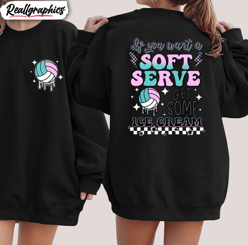 if-you-a-soft-serve-go-get-ice-cream-shirt-funny-volleyball-tee-tops-short-sleeve-2