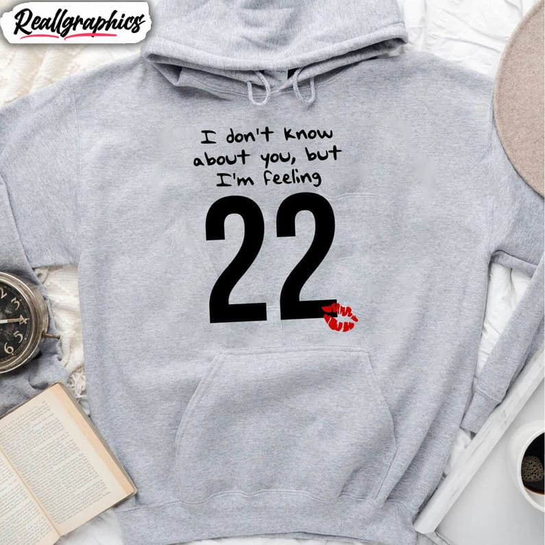 im-feeling-22-shirt-eras-tour-hoodie-sweatshirt-2