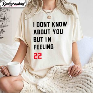 im-feeling-22-shirt-funny-quote-tee-tops-unisex-hoodie-1