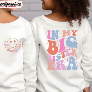 In My Big Sister Era Cute Shirt, Funny Long Sleeve Hoodie