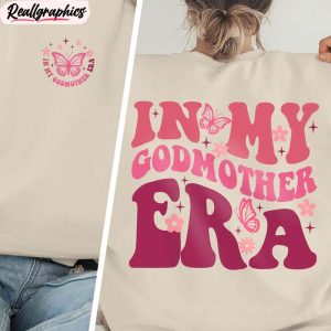 in-my-godmother-era-shirt-godmother-funny-sweater-short-sleeve-1-1