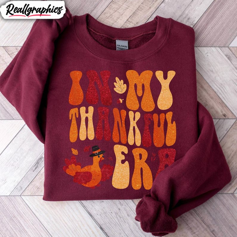 in-my-thankful-era-shirt-turkey-thankful-sweater-long-sleeve-3 in-my-thankful-era-shirt-turkey-thankful-sweater-long-sleeve-3
