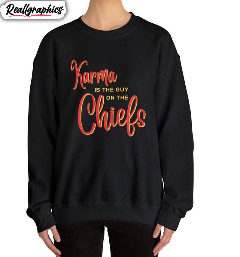 karma-chiefs-shirt-karma-is-the-guy-on-the-chiefs-tee-tops-crewneck-sweatshirt-2