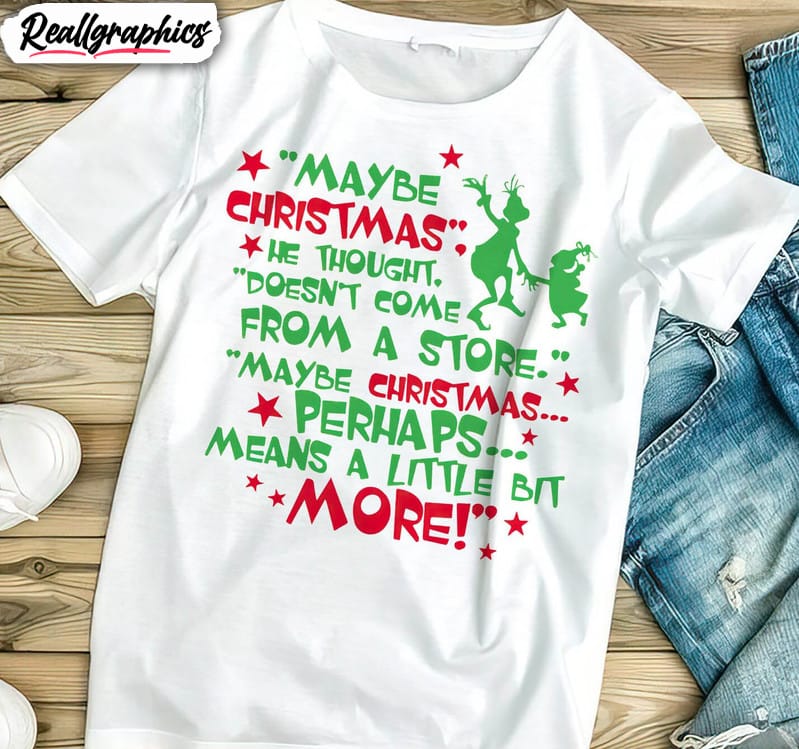 maybe-christmas-he-thought-doesnt-come-from-a-store-shirt-christmas-funny-unisex-hoodie-tee-tops-2