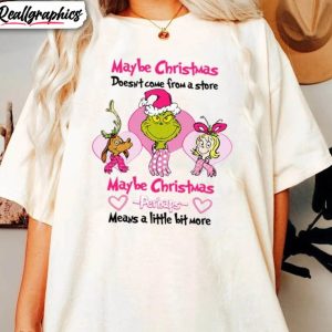 maybe-christmas-he-thought-shirt-comfort-christmas-unisex-hoodie-tee-tops-1