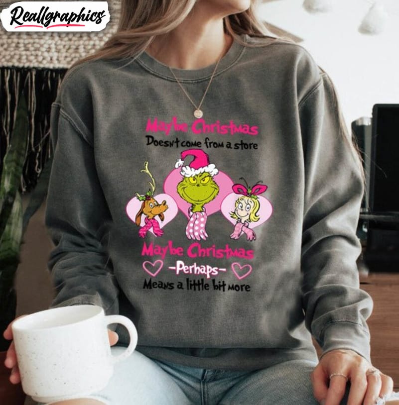 maybe-christmas-he-thought-shirt-comfort-christmas-unisex-hoodie-tee-tops-2