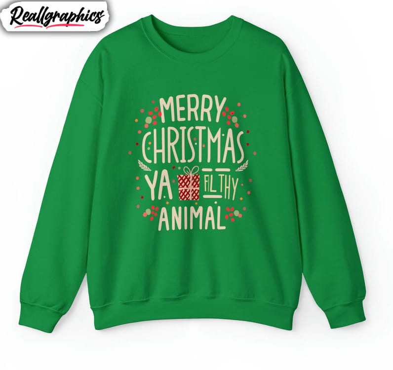 merry-christmas-ya-filthy-animal-shirt-funny-crewneck-sweatshirt-t-shirt-2