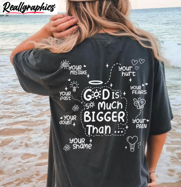 comfort-god-is-so-much-bigger-than-shirt-christian-short-sleeve-long-sleeve-2