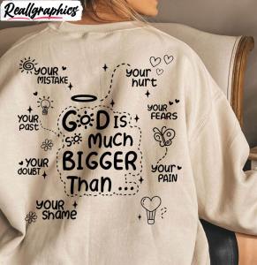 comfort-god-is-so-much-bigger-than-shirt-christian-short-sleeve-long-sleeve-3
