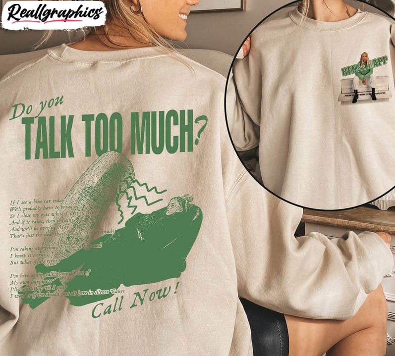 do-you-talk-too-much-renee-rapp-sweatshirt-vintage-renee-rapp-shirt-crewneck-2-1