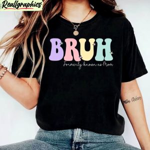 groovy-bruh-formerly-known-as-mom-shirt-sarcastic-bruh-sweater-t-shirt-2