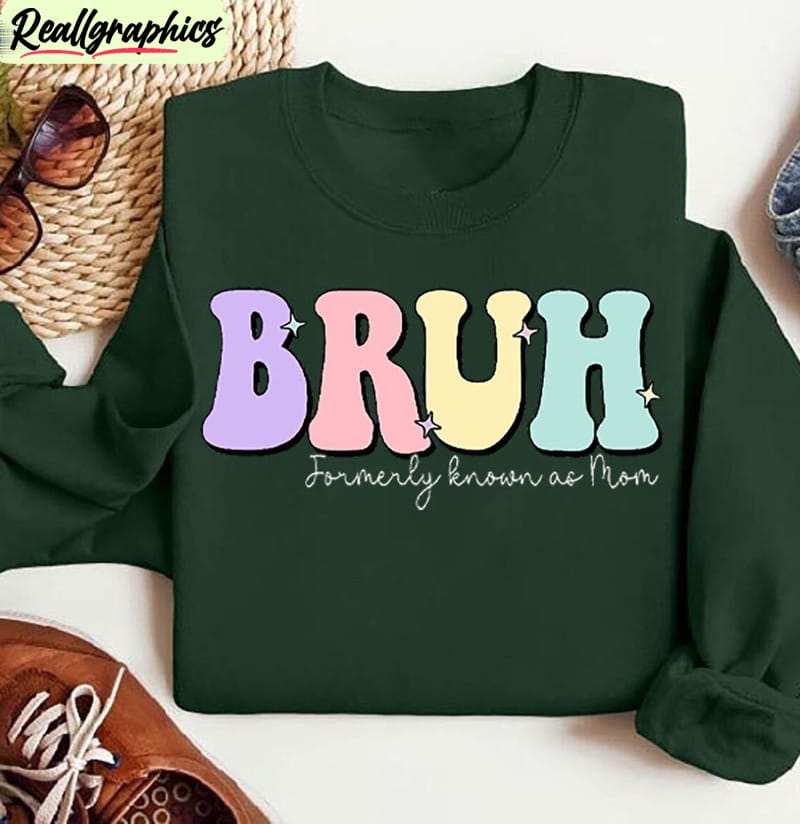 groovy-bruh-formerly-known-as-mom-shirt-sarcastic-bruh-sweater-t-shirt