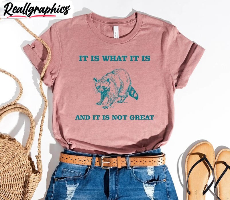 limited-it-is-what-it-is-and-it-ain-t-great-shirt-funny-quotes-hoodie-crewneck