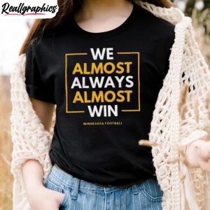 minnesota-vikings-we-almost-always-win-2023-shirt-2