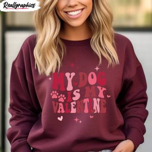 cool-design-lovely-dog-sweatshirt-limited-my-dog-is-my-valentine-shirt-long-sleeve-2