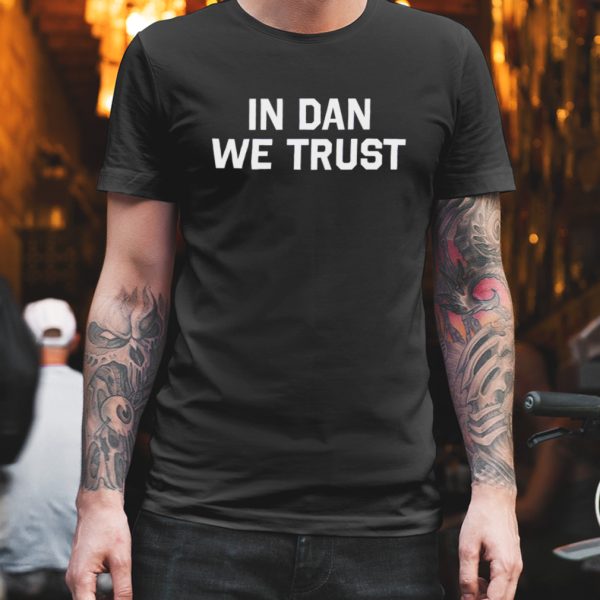 detroit football in dan we trust shirt