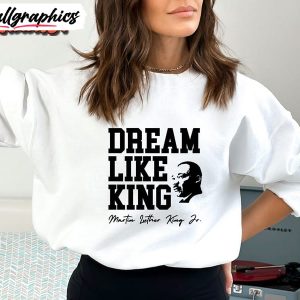 dream-like-king-sweatshirt-unisex-martin-luther-king-hoodie-2