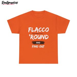 flacco-round-find-out-shirt-funny-browns-long-sleeve-short-sleeve