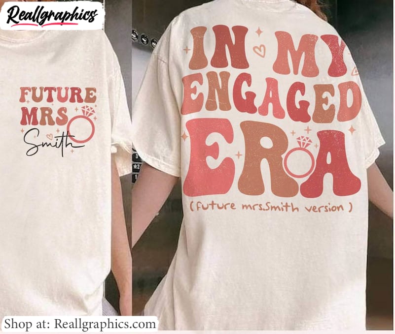 funny-in-my-engaged-era-shirt-future-mrs-fiance-sweatunisex-shirt-hoodie funny-in-my-engaged-era-shirt-future-mrs-fiance-sweatunisex-shirt-hoodie