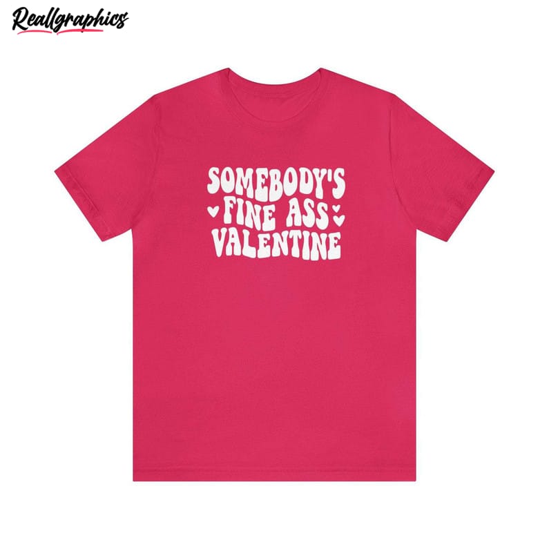 funny-somebody-s-fine-ass-valentine-shirt-viral-quotes-unisex-hoodie-crewneck-3