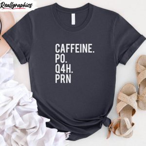 groovy-caffeine-po-q4h-prn-sweatshirt-nurse-elegance-medical-unisex-t-unisex-shirt-2