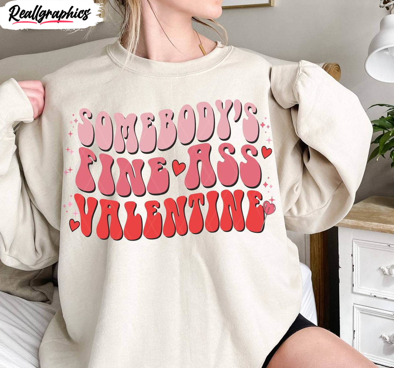 groovy-happy-valentines-sweatshirt-somebody-s-fine-ass-valentine-shirt-long-sleeve-3