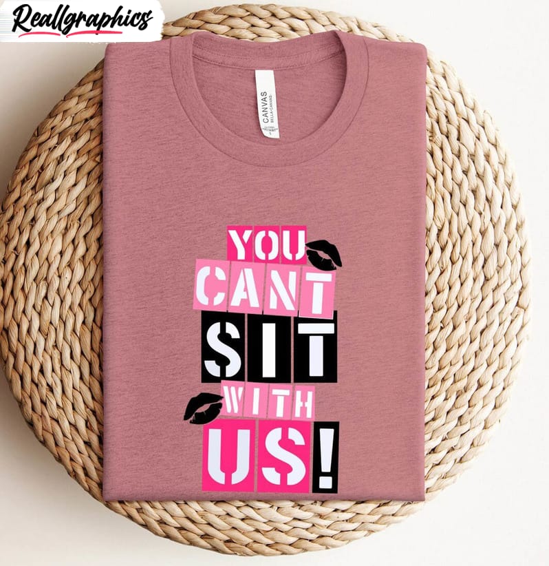 groovy-you-can-t-sit-with-us-sweatshirt-must-have-mean-girls-shirt-unisex-hoodie-3