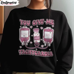 limited-you-give-me-tachycardia-shirt-nurse-valentine-s-day-sweatshirt-short-sleeve-2