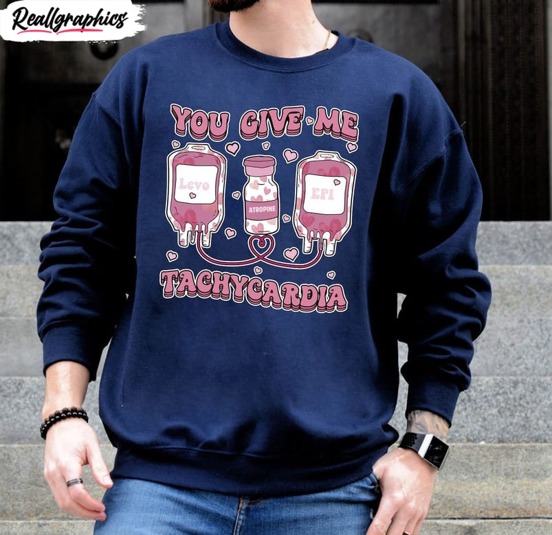 limited-you-give-me-tachycardia-shirt-nurse-valentine-s-day-sweatshirt-short-sleeve-3