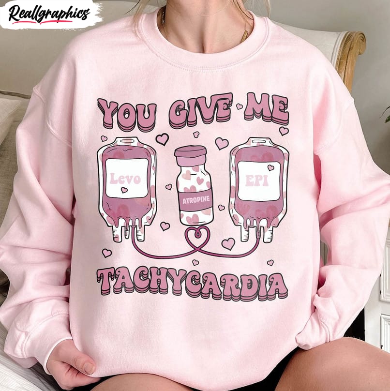 limited-you-give-me-tachycardia-shirt-nurse-valentine-s-day-sweatshirt-short-sleeve limited-you-give-me-tachycardia-shirt-nurse-valentine-s-day-sweatshirt-short-sleeve