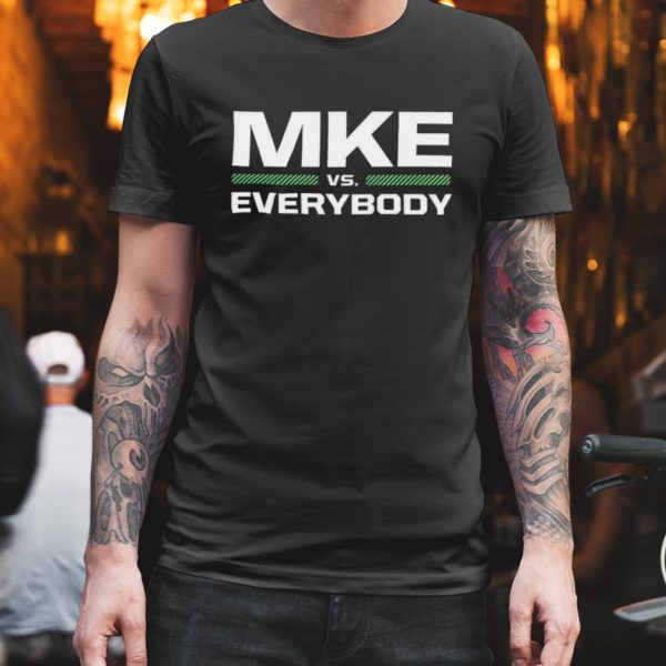 mke vs everybody shirt
