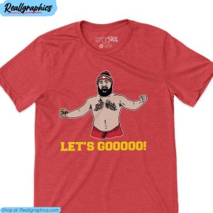 jason kelce shirt, let's gooooo short sleeve unisex t shirt