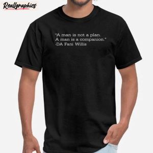 miss aja a man is not a plan a man is a companion da fani willis unisex shirt