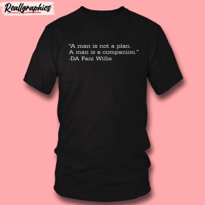 miss aja a man is not a plan a man is a companion da fani willis unisex shirt