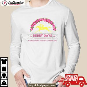 derby days 2024 the best party this side of kentucky shirt