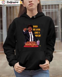does he look like a bitch shirt