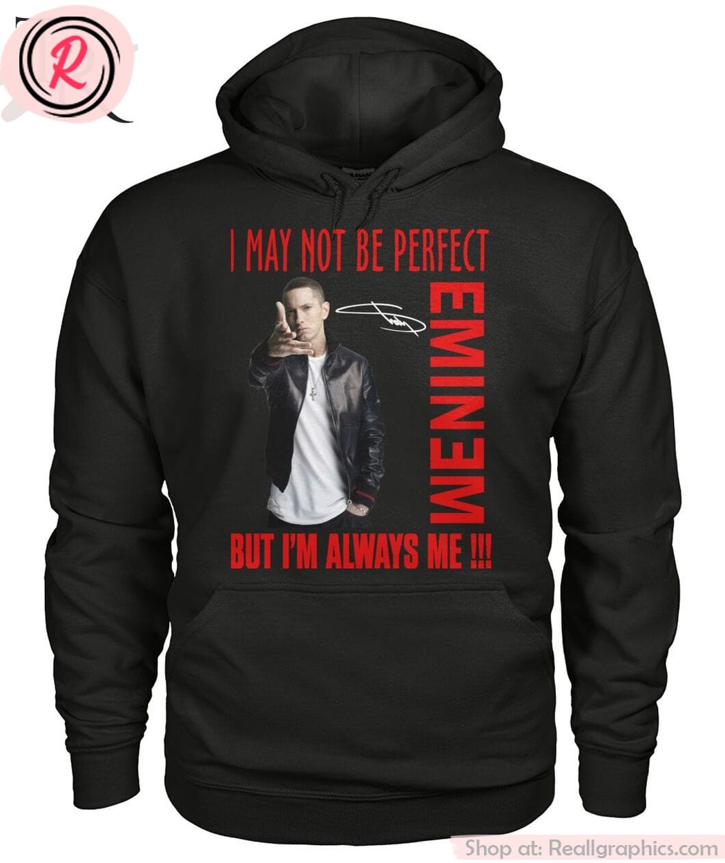 I May Not Be Perfect But I'm Always Me Eminem Unisex Shirt I May Not Be Perfect But I'm Always Me Eminem Unisex Shirt