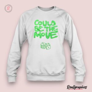could be the move shirt