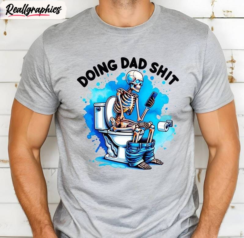 Doing Dad Shit Cool Design Shirt, Funny Meme Unisex Shirt, Hoodie, Sweatshirt Doing Dad Shit Cool Design Shirt, Funny Meme Unisex Shirt, Hoodie, Sweatshirt