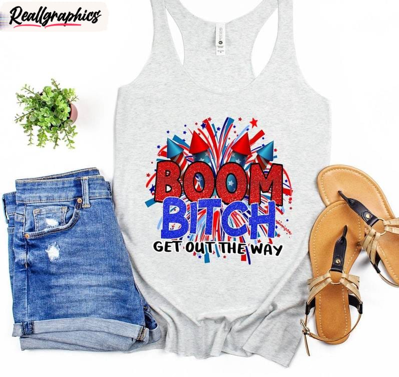 Funny Fireworks Unisex Hoodie, New Rare Boom Bitch Get Out The Way Shirt Tank Top Funny Fireworks Unisex Hoodie, New Rare Boom Bitch Get Out The Way Shirt Tank Top
