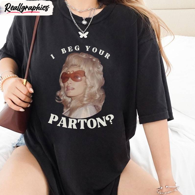 I Beg Your Parton Dolly Parton Inspired Sweatshirt, Groovy Dolly Parton Shirt Tank Top I Beg Your Parton Dolly Parton Inspired Sweatshirt, Groovy Dolly Parton Shirt Tank Top