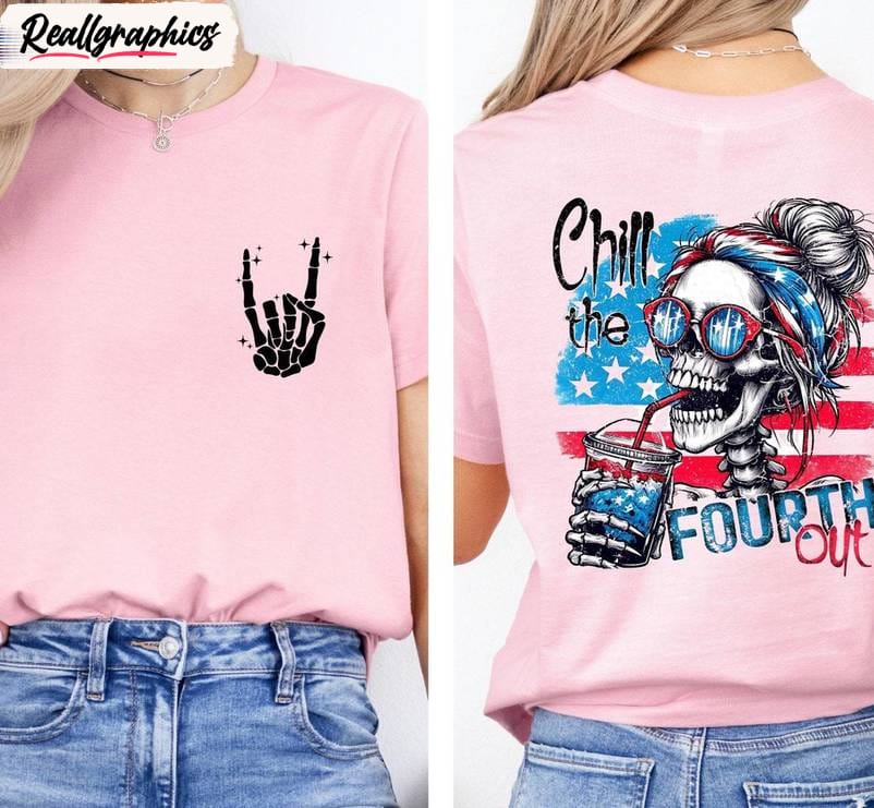 Limited Chill The Fourth Out Shirt, Retro American Short Sleeve Crewneck Limited Chill The Fourth Out Shirt, Retro American Short Sleeve Crewneck
