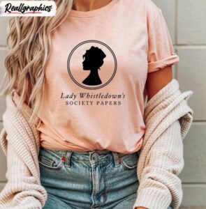 must have lady whistledown shirt, cool design bridgerton short sleeve crewneck