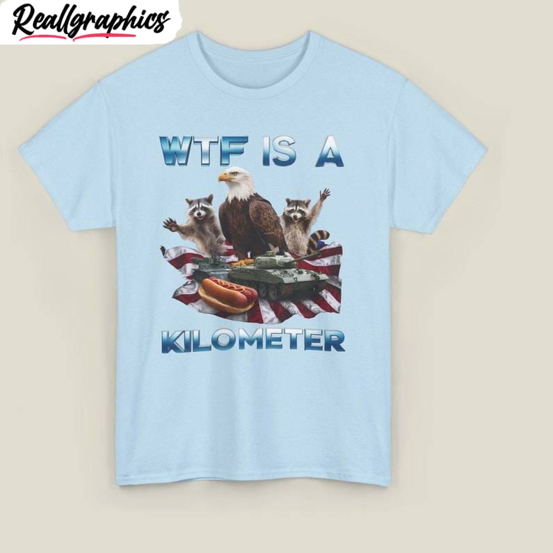 funny-meme-inspirational-unisex-hoodie-limited-wtf-is-a-kilometer-unisex-shirt-hoodie-4_q84ahz Funny Meme Inspirational Unisex Hoodie, Limited Wtf Is A Kilometer Unisex Shirt, Hoodie